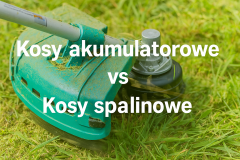 Kosy akumulatorowe vs kosy spalinowe – którą wybrać?
